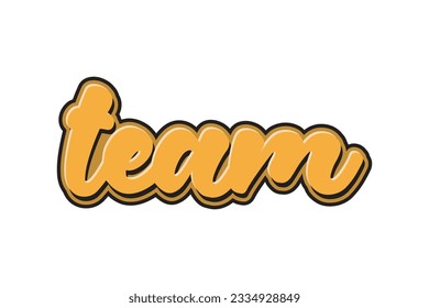 Team. Vector lettering. Template for card, poster, banner, print for t-shirt.