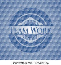 Team Work blue emblem or badge with geometric pattern background. Vector Illustration. Detailed.