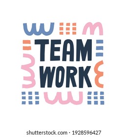 Team work hand drawn doodle lettering oт white background. Nice vector illustration. Team work concept.
