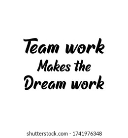 Team Work Makes Dream Work Black Stock Vector (Royalty Free) 1741976348 ...