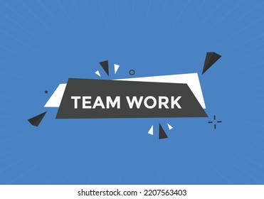 Team work text button. speech bubble. Team work Colorful web banner. vector illustration
