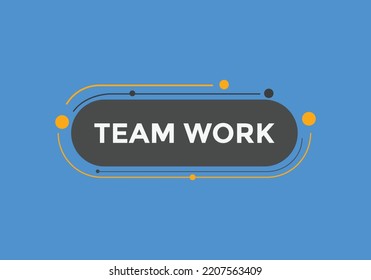 Team work text button. speech bubble. Team work Colorful web banner. vector illustration
