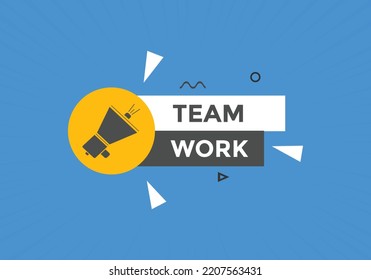Team work text button. speech bubble. Team work Colorful web banner. vector illustration
