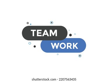 Team work text button. speech bubble. Team work Colorful web banner. vector illustration
