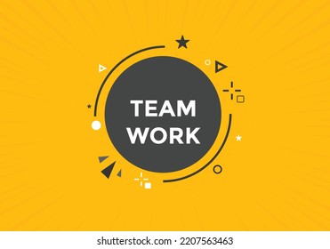 Team work text button. speech bubble. Team work Colorful web banner. vector illustration
