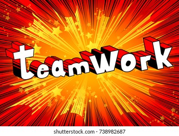Teamwork - Comic book style phrase on abstract background.