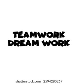 teamwork dream work text on white background.