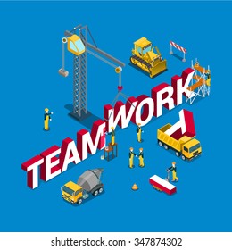 Teamwork flat 3d isometry isometric concept web vector illustration. Construction site workers vehicles concrete mixer lorry bulldozer crane building big word. Creative people collection.