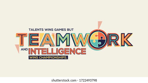 Teamwork and intelligence inspirational quote in modern typography.