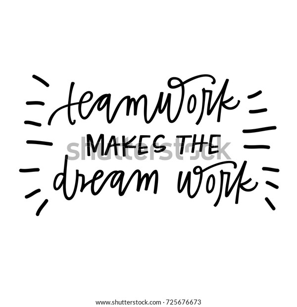 Teamwork Makes Dream Work Stock Vector (Royalty Free) 725676673