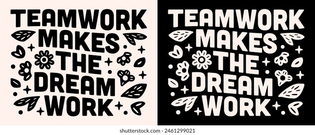 Teamwork makes the dream work corporate team lettering art poster motivational inspirational text for female owned business company. Retro vintage floral groovy aesthetic illustration print vector.