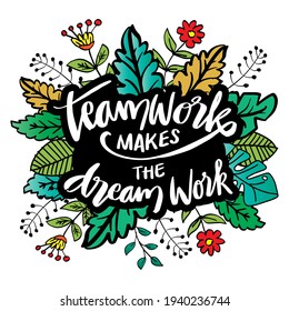 Teamwork makes the dream work hand lettering. Inspirational quote.