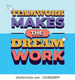 Teamwork makes the dream work, motivational quote. Vector illustration. Social media post style