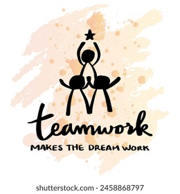 Teamwork makes the dream work. Motivational quote. Vector illustration.