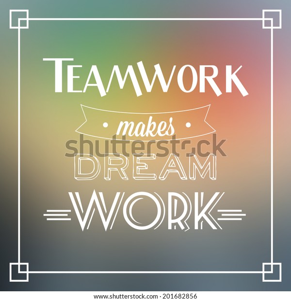 Teamwork Makes Dream Work Quote Typographic Stock Vector (Royalty Free ...