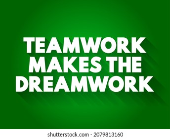 Teamwork Makes The Dream Work text quote, concept background