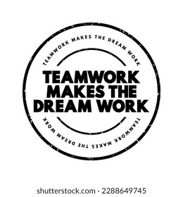 Teamwork Makes The Dream Work text stamp, concept background