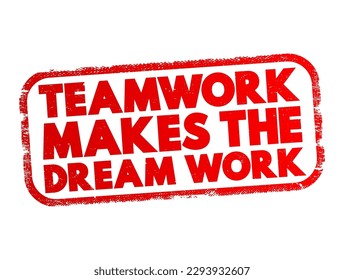 Teamwork Makes The Dream Work text stamp, concept background