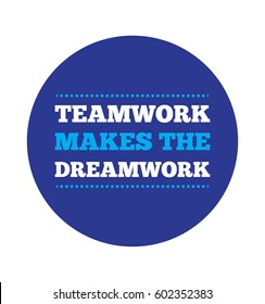 511 Team work makes dream work Images, Stock Photos & Vectors ...