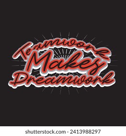 Teamwork makes dreamwork motivational and inspirational quotes lettering typography t shirt design