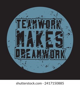 Teamwork makes dreamwork motivational and inspirational quotes lettering typography t shirt design