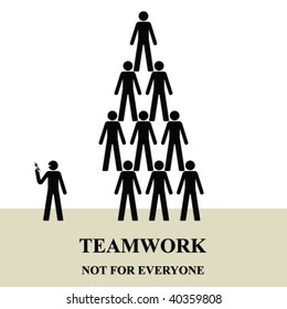 Teamwork is not for everyone in the workplace