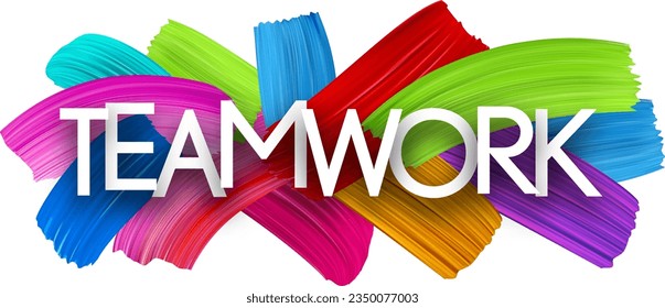 Teamwork paper word sign with colorful spectrum paint brush strokes over white. Vector illustration.