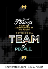 Teamwork quote in modern typography. Concept of team for wall graphics, poster and office space graphics.