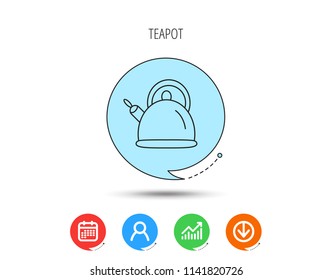 Teapot icon. Kitchen kettle sign. Hot drink appliance tool. Calendar, User and Business Chart, Download arrow icons. Speech bubbles with flat signs. Vector
