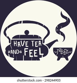 Teapot and  mug with inscription Have tea and feel relax