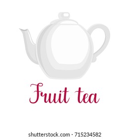 Teapot on white background, handwritten title "Fruit tea", vector illustration