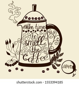 teapot painted with coffee beans, stars and hand written inscription Take time to smell the coffee, in the background there is a sprig of mountain ash and a brown trace from a cup