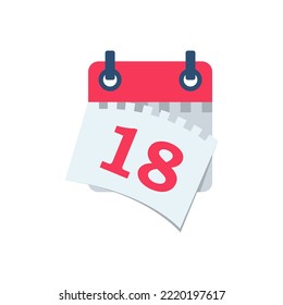Tear off the calendar sheet. 18 is the date on the calendar. Off date. Deadline concept. Template page. Vector illustration flat design. Isolated on white background. 

