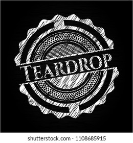 Teardrop written on a chalkboard