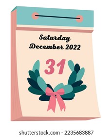 Tear-off paper calendar with the date and attributes of the new year. Write "Saturday, December 31, 2022" on your calendar. New Year's wreath with a pink bow. Colors for the coming year of the rabbit.