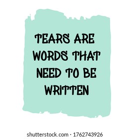  Tears are words that need to be written. Vector Quote