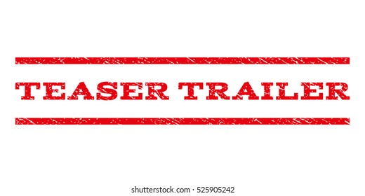 Teaser Trailer watermark stamp. Text caption between horizontal parallel lines with grunge design style. Rubber seal red stamp with dust texture. Vector ink imprint on a white background.
