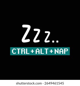 Citações sonolentas inspiradas na tecnologia com chaves de computador: CTRL + ALT + NAP - design de nerd engraçado. Porque às vezes, cochilar é o único comando.