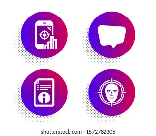 Technical info, Chat message and Seo phone icons simple set. Halftone dots button. Face detect sign. Documentation, Speech bubble, Search engine. Select target. Technology set. Vector