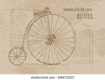 Technical inventions of the 19th century. Bike. Poster in retro style. Grunge background. Freehand drawing with a marker. Horizontal. Vector