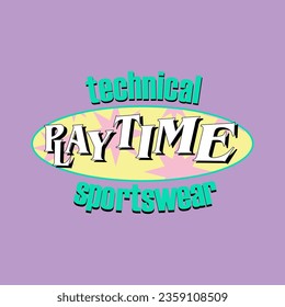 technical play time sportswear slogan for t shirt printing, tee graphic design.  