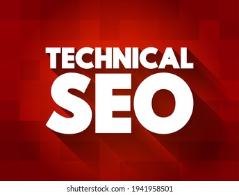 Technical SEO - Process Of Ensuring That A Website Meets The Technical Requirements Of Modern Search Engines, Text Concept Background