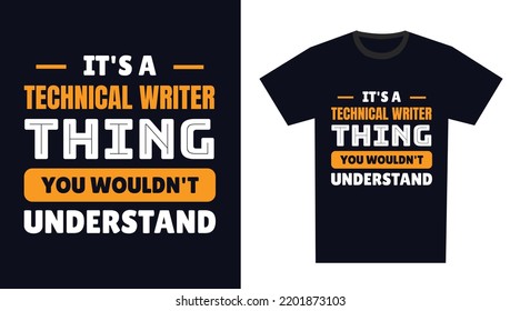 technical writer T Shirt Design. It's a technical writer Thing, You Wouldn't Understand