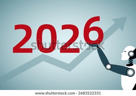 Technological advancements driving growth in 2026. A robot is shown supporting the number '6' in the year "2026," with an upward trending arrow in the background, indicating positive progress.