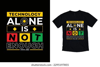 Technology alone is not enough modern typography t-shirt design, Inspirational quotes t-shirt design, geometrics, fashion, apparel, printing, merchandise