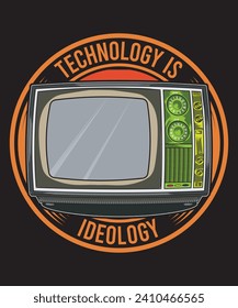 Technology Is Ideology t-shirt design television vector tv vector art.