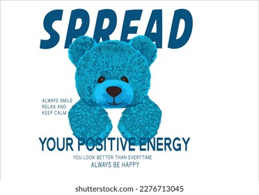 Teddy Bear asnd spread positive energy slogan vector