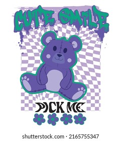 Teddy Bear Cute Smile Fashion graffiti slogan with checkered background Vector illustration. For t-shirt graphic.