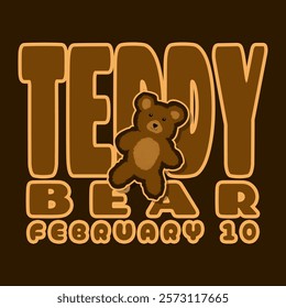 Teddy Bear Day to celebrate on February 10th. Illustration of a teddy bear with bold text on dark brown background.