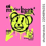 teddy bear graffiti hand drawn illustration with slogan print design